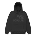 Make God Popular Hoodies (Black on Black) - MAKE GOD POPULAR